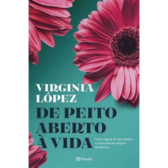 De peito aberto à vida, de Virginia López