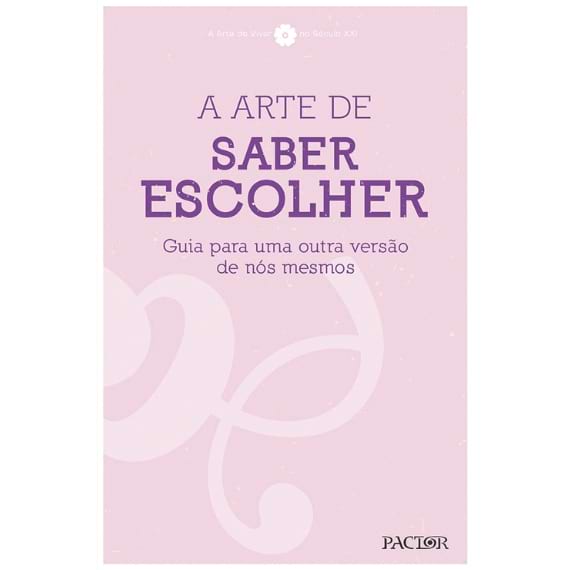 Arte de Saber Escolher Margarida Gaspar de Matos Pactor 13,31€