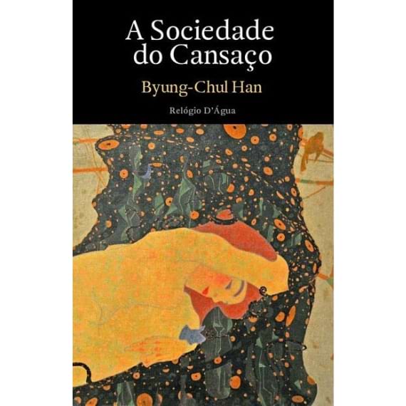 A Sociedade do Cansaço Byung-Chul Han Relógio d’Água 14€